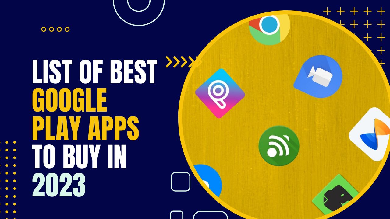 List of Best Google Play Apps to Buy in 2023