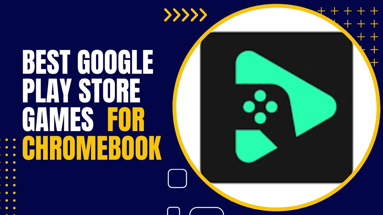 an image of Best Google play Store Games for Chromebook