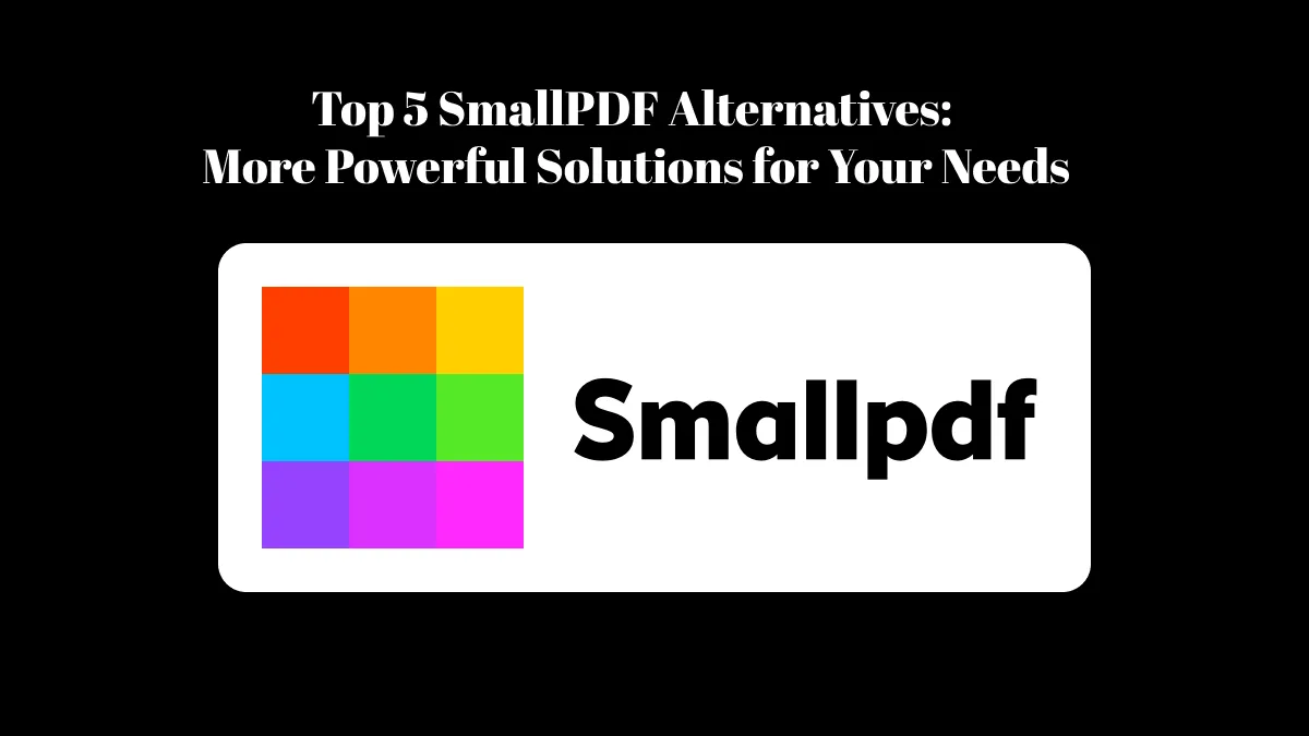 5 Best Alternatives to SmallPDF: With More Features | UPDF